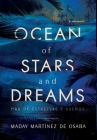 Ocean of Stars and Dreams By Maday Martinez de Osaba Cover Image