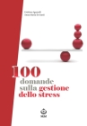 100 domande sulla gestione dello stress By Cristina Aguzzoli, Anna Maria de Santi Cover Image