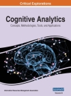 Cognitive Analytics: Concepts, Methodologies, Tools, and Applications, VOL 3 By Information Reso Management Association (Editor) Cover Image