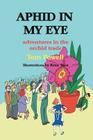 Aphid in My Eye: Adventures in the Orchid Trade By Thomas Arthur Powell, Betsy West (Illustrator) Cover Image