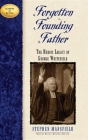 Forgotten Founding Father: The Heroic Legacy of George Whitefield (Leaders in Action) Cover Image