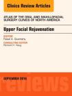 Upper Facial Rejuvenation, an Issue of Atlas of the Oral and Maxillofacial Surgery Clinics of North America: Volume 24-2 (Clinics: Dentistry #24) By Faisal A. Quereshy Cover Image
