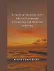 Screening Resumes with Natural Language Processing and Machine Learning Cover Image