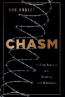 Chasm: A Deep Journey into Meaning and Wholeness By Bob Goulet Cover Image