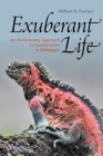 Exuberant Life: An Evolutionary Approach to Conservation in Gal'apagos By William H. Durham Cover Image