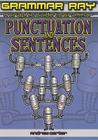 Punctuation and Sentences (Grammar Ray: A Graphic Guide to Grammar) By Andrew Carter Cover Image