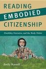 Reading Embodied Citizenship: Disability, Narrative, and the Body Politic (The American Literatures Initiative) Cover Image