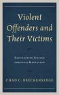 Violent Offenders and Their Victims: Restorative Justice through Mediation Cover Image