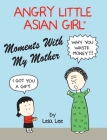 Angry Little Asian Girl Moments With My Mother By Lela Lee Cover Image