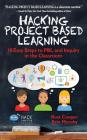 Hacking Project Based Learning: 10 Easy Steps to PBL and Inquiry in the Classroom (Hack Learning #9) Cover Image