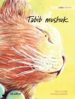 Tabib mushuk: Uzbek Edition of The Healer Cat By Tuula Pere, Klaudia Bezak (Illustrator), Akmal Xushvaqov (Translator) Cover Image
