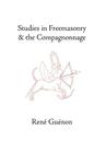Studies in Freemasonry and the Compagnonnage Cover Image