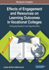 Effects of Engagement and Resources on Learning Outcomes in Vocational Colleges: Emerging Research and Opportunities By Joseph Muthiani Malechwanzi Cover Image