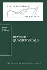 Beyond Quasicrystals: Les Houches, March 7-18, 1994 (Centre de Physique Des Houches #3) By Francoise Axel (Editor), Denis Gratias (Editor) Cover Image