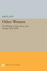 Other Women: The Writing of Class, Race, and Gender, 1832-1898 (Princeton Legacy Library #1151) By Anita Levy Cover Image