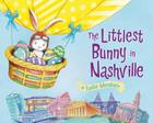 The Littlest Bunny in Nashville By Lily Jacobs, Robert Dunn (Illustrator) Cover Image