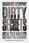 Dirty Secrets: How Tax Havens Destroy the Economy Cover Image