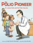 The Polio Pioneer: Dr. Jonas Salk and the Polio Vaccine Cover Image
