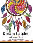 Dream Catcher Coloring Book for Native American: Premium Coloring Books for Adults Cover Image