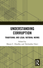 Understanding Corruption: Traditional and Legal Rational Norms By Mason C. Hoadley (Editor), Neelambar Hatti (Editor) Cover Image