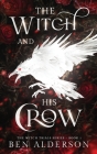 The Witch and His Crow By Ben Alderson Cover Image