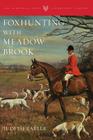 Foxhunting with Meadow Brook (Foxhunters Library) By Judith Tabler Cover Image