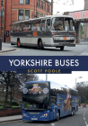 Yorkshire Buses By Scott Poole Cover Image