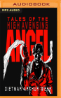 Tales of the High Avenging Angel #1-3 By Dietmar Wehr, David Benjamin Bliss (Read by) Cover Image
