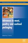 Advances in Meat, Poultry and Seafood Packaging By Joseph P. Kerry (Editor) Cover Image