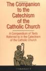 The Companion to the Catechism of the Catholic Church: A Compendium of Texts Referred to in the Catechism of the Catholic Church Cover Image