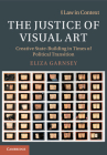 The Justice of Visual Art (Law in Context) Cover Image