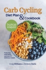 Carb Cycling Diet Plan & Cookbook: The Little Carb Cycling Guide for Beginners By Craig Williams, Brittney Davis Cover Image