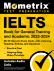 Ielts Book for General Training and Academic 2023-2024 - Ielts Secrets Study Guide with Listening, Reading, Writing, and Speaking, Practice Test, Step By Matthew Bowling (Editor) Cover Image