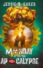 Monday After The Apocalypse: Unlikely Survivors - Book 1 By Jessie D. Eaker Cover Image