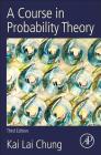 A Course in Probability Theory, Revised Edition By Kai Lai Chung Cover Image