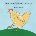 Der heimliche Osterhase By Lina J. Sauter Cover Image