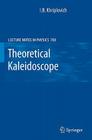 Theoretical Kaleidoscope (Lecture Notes in Physics #747) By I. B. Khriplovich Cover Image