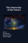 The University of the Future By Dan Remenyi (Editor), Kennth A. Grant (Editor), Shawren Singh (Editor) Cover Image