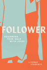 Follower: Beginning Your Walk with Jesus By Lifeway Students Cover Image