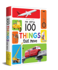 My First 100 Things That Move: Padded Cover Book By Wonder House Books Cover Image
