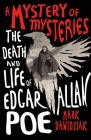 A Mystery of Mysteries: The Death and Life of Edgar Allan Poe By Mark Dawidziak Cover Image