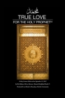 True Love for The holy Prophet By Mirza Masroor Ahmad Cover Image