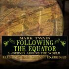 Following the Equator: A Journey Around the World By Mark Twain, Michael Kevin (Read by) Cover Image