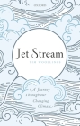 Jet Stream: A Journey Through Our Changing Climate By Tim Woollings Cover Image