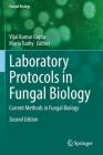 Laboratory Protocols in Fungal Biology: Current Methods in Fungal Biology Cover Image