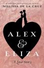 Alex & Eliza: A Love Story By Melissa de la Cruz Cover Image