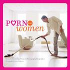 Porn for Women: (Funny Books for Women, Books for Women with Pictures) Cover Image