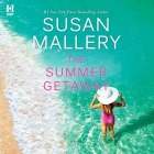 The Summer Getaway By Susan Mallery, Tanya Eby (Read by) Cover Image