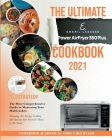 The Ultimate Emeril Lagasse Power AirFryer 360 Plus Cookbook 2021: The Most Comprehensive Guide to Mastering Your Multicooker. Steaming, Air Frying, G Cover Image
