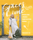 Spices & Lime: Recipes from a Modern Southeast Asian Kitchen Cover Image